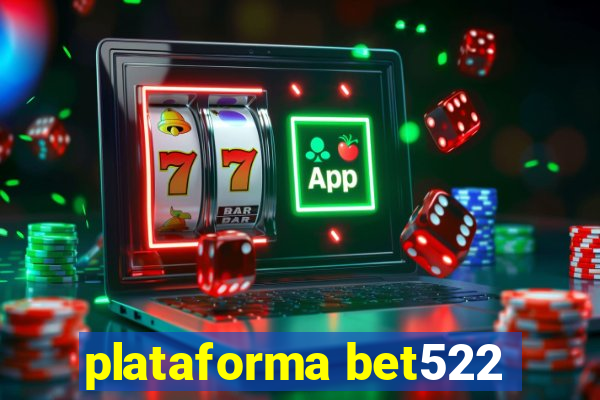 plataforma bet522